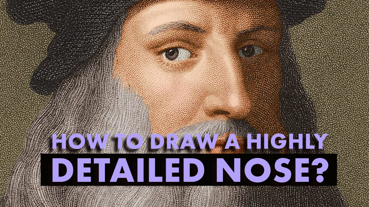 How to draw a highly detailed nose?