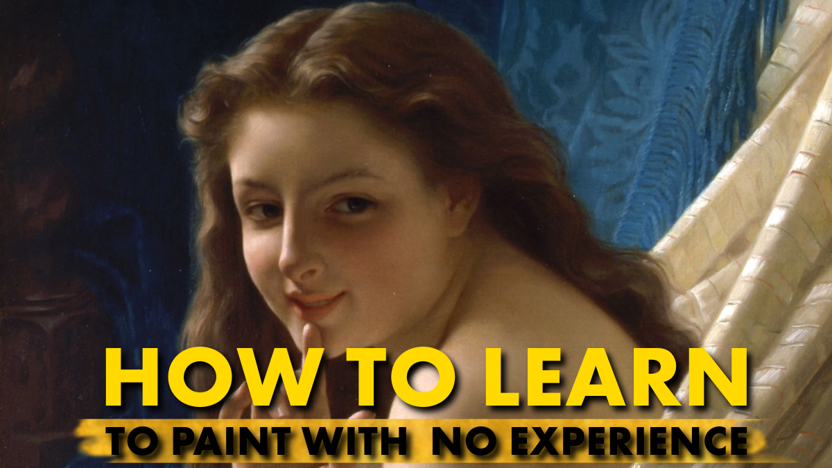 HOW TO LEARN TO PAINT WITH NO EXPERIENCE