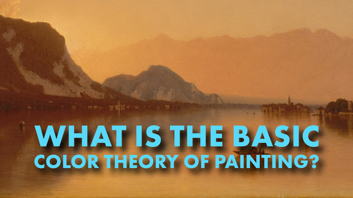 WHAT IS THE BASIC COLOR THEORY OF PAINTING